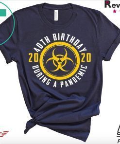 40th Birthday 2020 During A Pandemic Gift T-Shirt