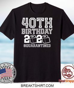 40th Birthday, Quarantine Shirt The One Where I Was Quarantined 2020 Gift TShirts