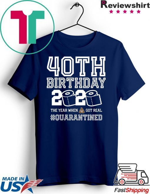 40th Birthday Shirt - Friends Birthday Shirt - Quarantine Birthday Shirt - Birthday Quarantine Shirt - 40th Birthday T-Shirt