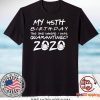 45th Birthday, Quarantine Shirt, The One Where I Was Quarantined 2020 Gift T-Shirt