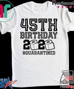 45th Birthday Shirt, Quarantine Shirt, The One Where I Was Quarantined 2020 Gift T-Shirts