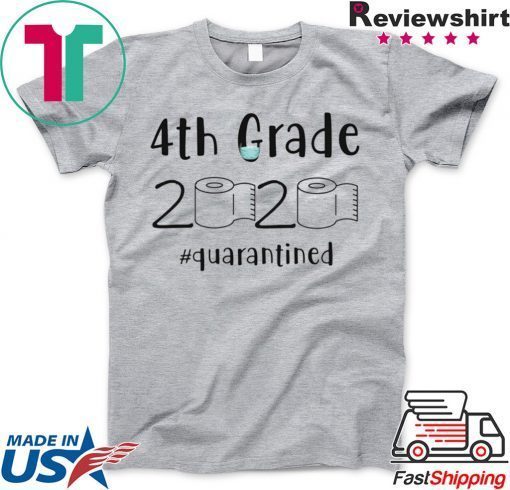 4th grade 2020 quarantined shit, 4th grader graduation shirt, 4th grade toilet paper 2020 Gift T-Shirts