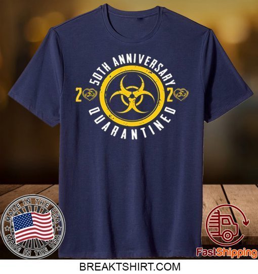50th Anniversary 2020 Quarantined Happy Wedding Anniversary Gift T-Shirt