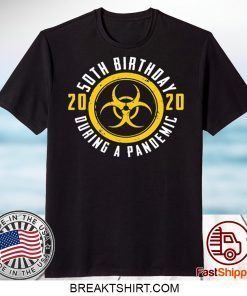 50th Birthday 2020 During A Pandemic Gift T-Shirts