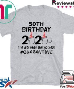 50th Birthday 2020 The Year When Got Real Quarantine Funny Toilet Paper short sleeves TShirt