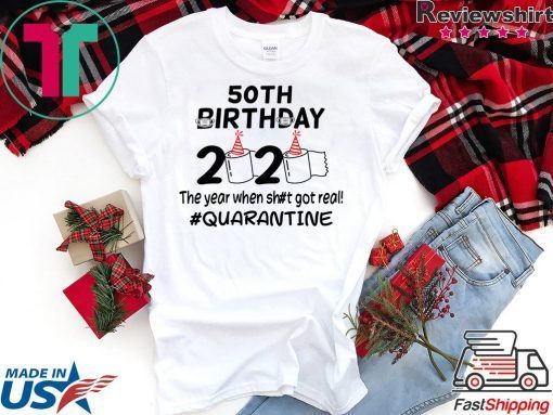 50th Birthday 2020 The Year When Got Real Quarantine Funny Toilet Paper short sleeves TShirt
