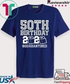50th Birthday Quarantined Gift T-Shirts