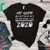 50th Birthday Shirt, Quarantine Shirt, The One Where I Was Quarantined 2020 Gift T-Shirt