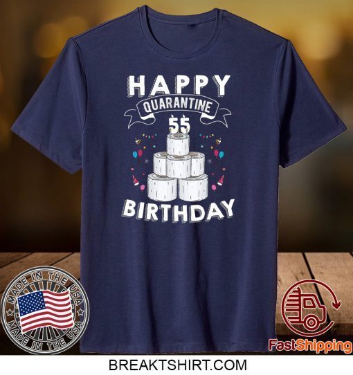 55th Birthday Gift Idea Born in 1965 Happy Quarantine Birthday 55 Years Old T Shirt Social Distancing Gift T-Shirt