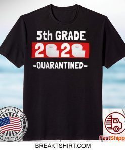 5th grade 2020 quarantined- 5th Grade graduation shirt- 5th grade toilet paper 2020 Gift T-Shirt
