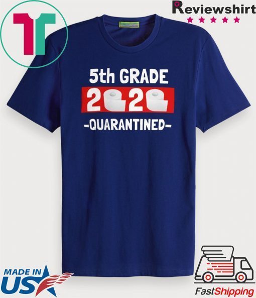 5th grade 2020 quarantined- 5th Grade graduation shirt- 5th grade toilet paper 2020 Classic T-Shirts
