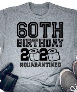 60 Birthday Shirt, Quarantine Shirts The One Where I Was Quarantined 2020 Shirt – 60th Birthday 2020 #Quarantined Gift T-Shirts