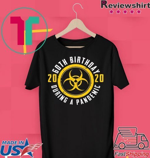60th Birthday 2020 During A Pandemic Gift T-Shirt