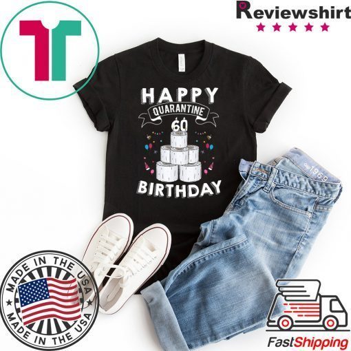 60th Birthday Gift Idea Born in 1960 Happy Quarantine Birthday 60 Years Old T Shirt Social Distancing Gift T-Shirt