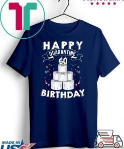 60th Birthday Gift Idea Born in 1960 Happy Quarantine Birthday 60 Years Old T Shirt Social Distancing Gift T-Shirt
