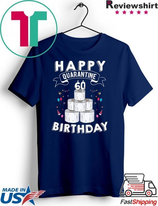 60th Birthday Gift Idea Born in 1960 Happy Quarantine Birthday 60 Years Old T Shirt Social Distancing Gift T-Shirt