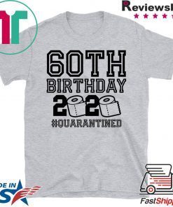 60th Birthday Shirt, The One Where I Was Quarantined 2020 T-Shirt Quarantine Gift T-Shirts
