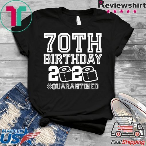 70th Birthday Quarantine 2020 Shirt - The One Where I Was Quarantined Toilet Paper Gift T-Shirt