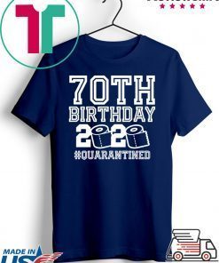 70th Birthday Quarantine 2020 Shirt - The One Where I Was Quarantined Toilet Paper Gift T-Shirt