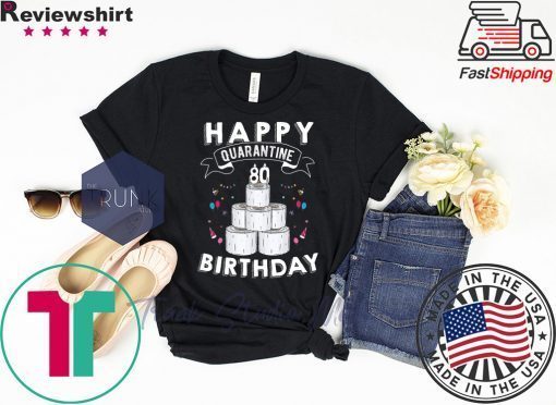 80th Birthday Gift Idea Born in 1940 Happy Quarantine Birthday 80 Years Old T Shirt Social Distancing Gift T-Shirt