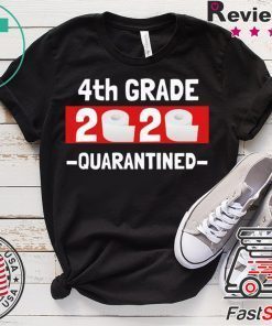 A4th grade 2020 quarantined- 4th Grade graduation shirt- 4th grade toilet paper 2020 Gift T-Shirt