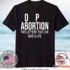 Adorpion Not Abortion Two Letters Can Save A Life Gift T-Shirt