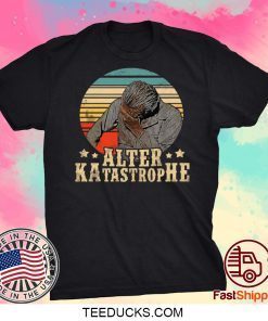 Alter Katastrophe Vintage Gift T-Shirt