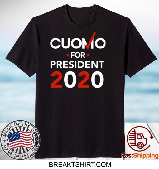 Andrew Cuomo For President 2020 Gift T-Shirt