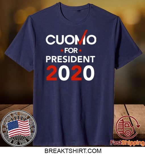 Andrew Cuomo For President 2020 Gift T-Shirt