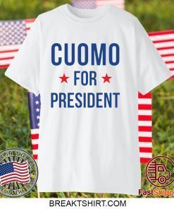 Andrew Cuomo for President 2020 Official TShirts