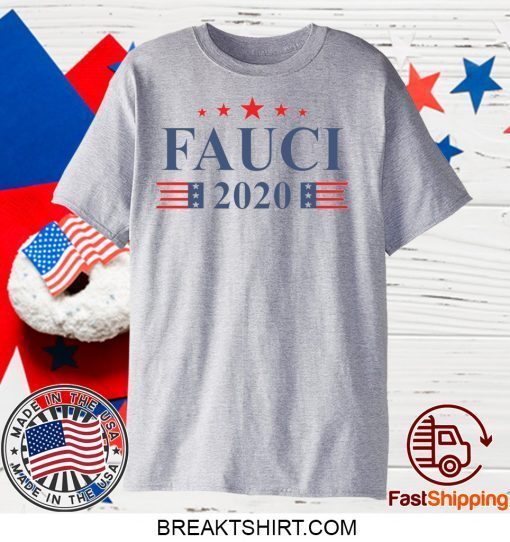 Anthony Fauci 2020 Gift T-Shirts