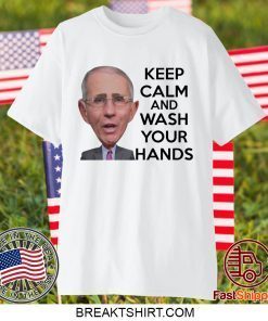 Anthony Fauci Keep Calm and Wash Your Hands Gift T-Shirts