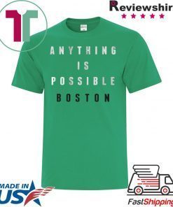 Anything Is Possible Boston Gift T-Shirts