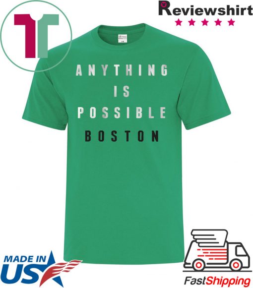 Anything Is Possible Boston Gift T-Shirts