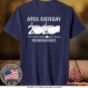 April Birthday 2020 The Year When Shit Got Real Quarantined Gift T-Shirt