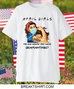 April Girls 2020 Graduation Senior Funny Quarantine Gift T-Shirt