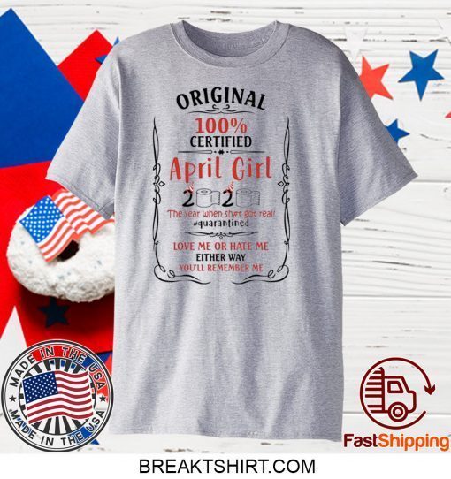 April Girls Birthday 2020 Year When Sh-T Got Real Quarantined Ladies T-Shirt - Quarantine 2020 Birthday Gift T-Shirt