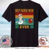 BEST NURSE MOM EVER VINTAGE COVID-19 GIFT T-SHIRT