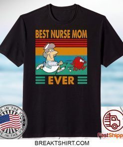 BEST NURSE MOM EVER VINTAGE COVID-19 GIFT T-SHIRT