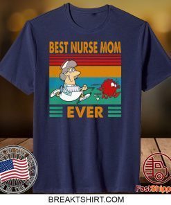 BEST NURSE MOM EVER VINTAGE COVID-19 GIFT T-SHIRT