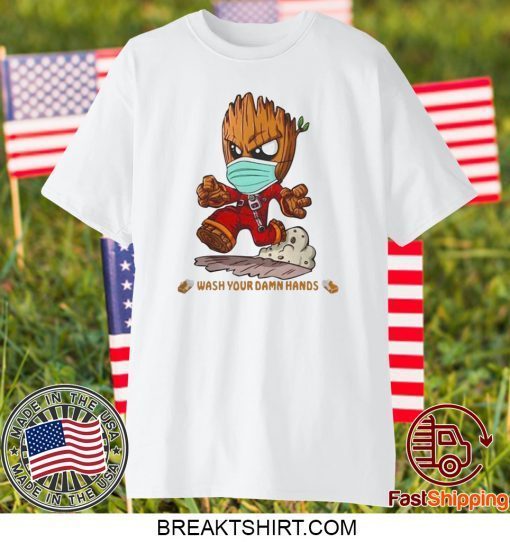 Baby Groot Wash Your Damn Hands Gift T-Shirts