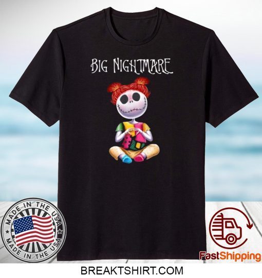 Big Nightmare Gift T-Shirts