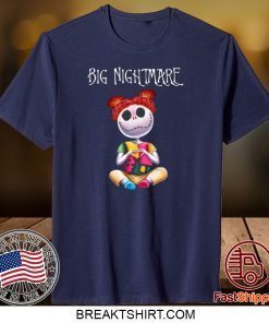 Big Nightmare Gift T-Shirts