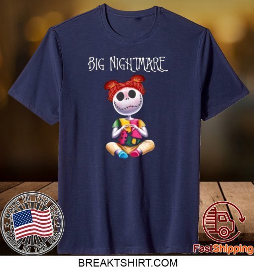 Big Nightmare Gift T-Shirts