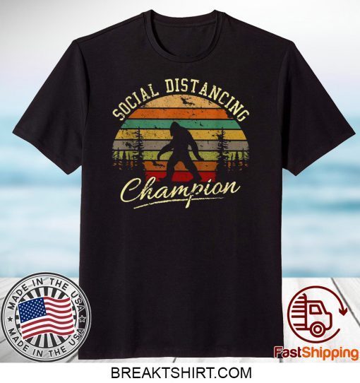 Bigfoot Social Distancing Champion Shirt Vintage Bigfoot Sasquatch Gift T-Shirts