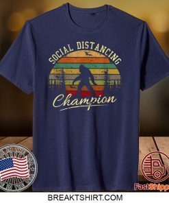 Bigfoot Social Distancing Champion Shirt Vintage Bigfoot Sasquatch Gift T-Shirts