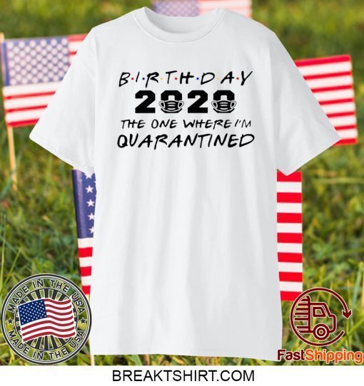 Birthday 2020 Quarantine Pandemic Birthday Gift T-Shirts