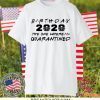 Birthday 2020 Quarantine Shirt Quarantined Birthday Gift Idea Quarantine Pandemic Birthday Gift T-Shirt
