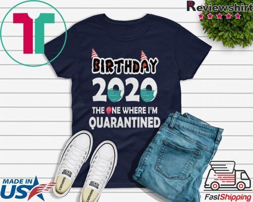 Birthday 2020 Quarantined Birthday Quarantine Gift T-Shirt