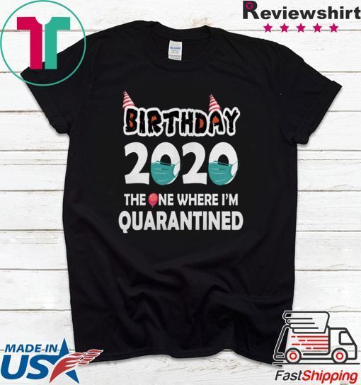 Birthday 2020 Quarantined Birthday Quarantine Gift T-Shirt